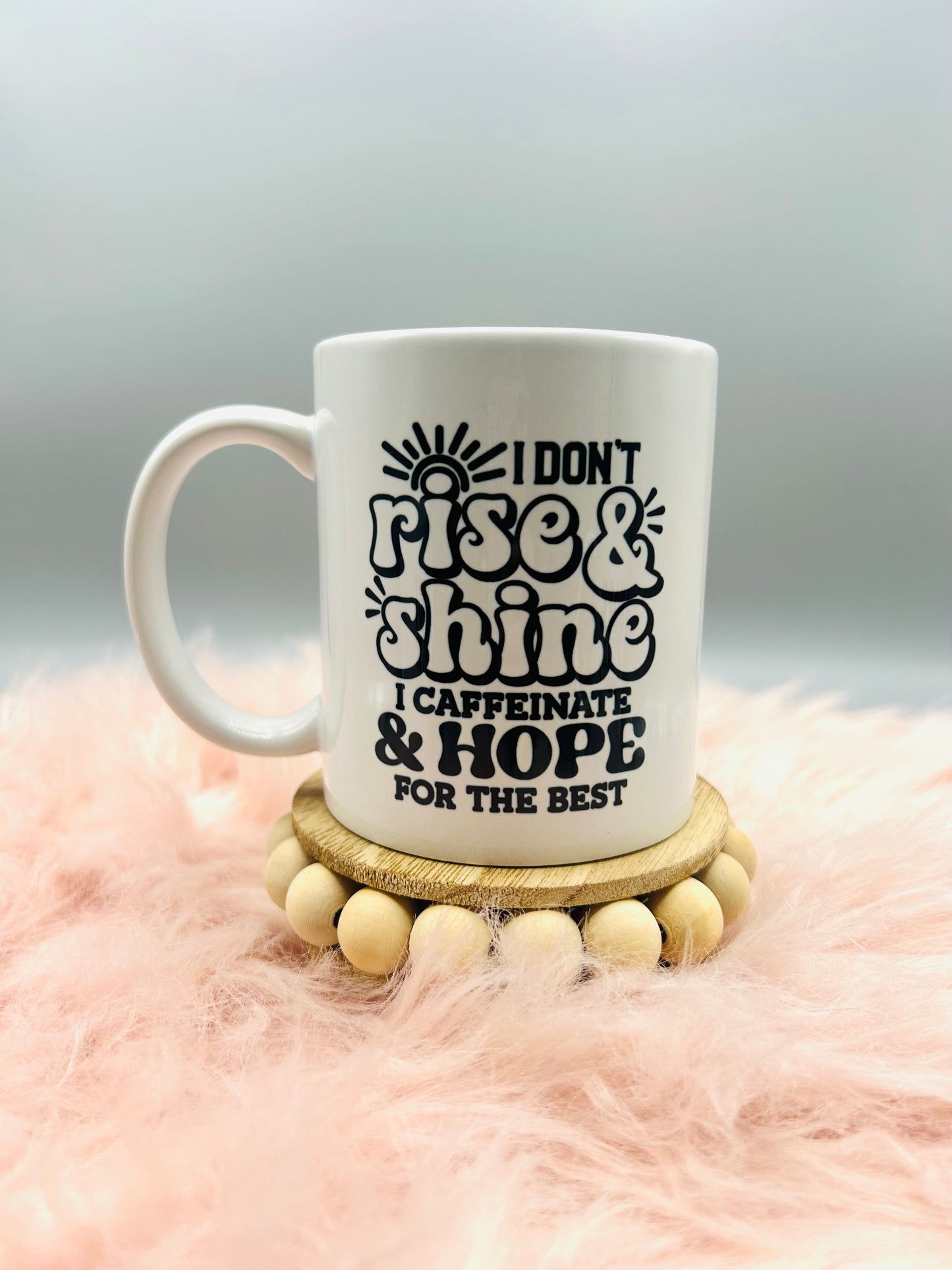 I Don’t Rise and Shine-12oz Mug