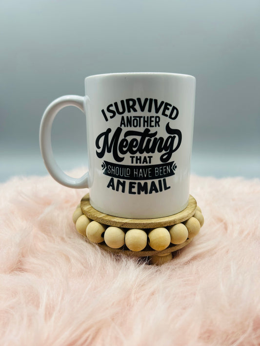 Survived Another Meeting-12oz mug